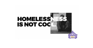 Homelessness is Not Cool
